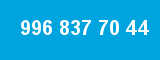 996 837 70 44